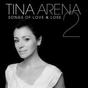 Tina Arena - Songs Of Love & Loss, Vol. 2 (2008)