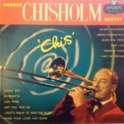 George Chisholm Sextet - Chis (1956)