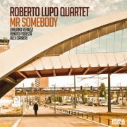 Roberto Lupo Quartet - Mr. Somebody (2023)