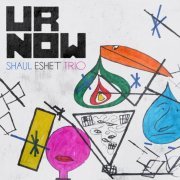 Shaul Eshet - Shaul Eshet Trio: U R Now (2023) Hi-Res