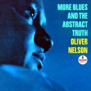 Oliver Nelson - More Blues And The Abstract Truth (1964) 320 kbps