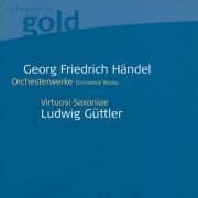 Ludwig Güttler, Virtuosi Saxoniae - Händel: Orchestral Works (2009)