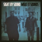 Sight by Sound - What It Sounds (2019)