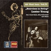 Lester Young - All That Jazz, Vol. 73: Lester Young "Exercises in Swing" (Remastered 2016) (2016) [Hi-Res]