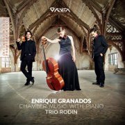 Trio Rodin - Granados: Chamber Music with Piano (2016) [Hi-Res]