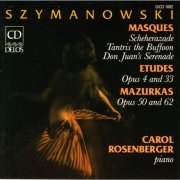Carol Rosenberger - Szymanowski: Masques, Etudes, Mazur (1986)