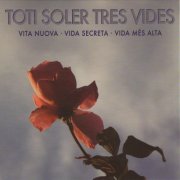 Toti Soler - Tres Vides (2010)