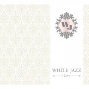 VA - WHITE JAZZ - LOVE (2008)