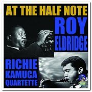 Roy Eldridge & Richie Kamuca Quintet - At The Half Note (2017)