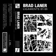 Brad Laner - Ligaments 01 – 05 (2019)