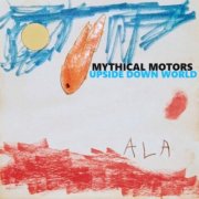 Mythical Motors - Upside Down World (2024) Hi-Res