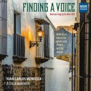Juan Carlos Mendoza - Finding a Voice - Mexican Song Cycles After 1920 (2021)