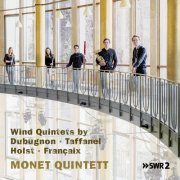 Monet Quintett - Dubugnon, Taffanel, Holst and Françaix: Wind Quintets (2020) [Hi-Res]