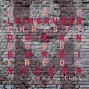 Urs Leimgruber, Christy Doran, Bobby Burri, Fredy Studer - It's About Time (2020) [Hi-Res]