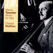 Chantal Mathieu - Marcel Tournier - Works for Harp (1998)