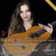 Carlotta Dalia - Ida Presti: Complete Solo Guitar Music (World Premiere Recording) (2021)