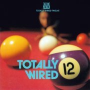 Various Artists - Totally Wired 12 (1995)