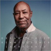 Larry Davis - Dreamin This Dream Together (2021)