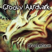 Groovy Aardvark - Oryctérope (Remastered) (2019)
