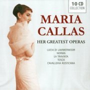 Maria Callas - Her Greatest Operas (2010)