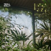 Troll Dolly - Heaven's Mini Mart (2022) [Hi-Res]