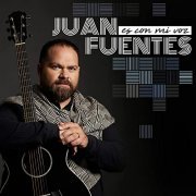 Juan Fuentes - Es con mi voz (2021) Hi-Res