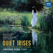 Jingyang Dong - Quiet Irises: Piano Works by French Female Composers (2026) Hi-Res