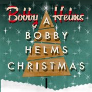 Bobby Helms - A Bobby Helms Christmas (2024)