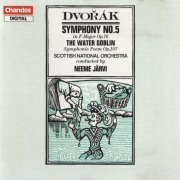 Scottish National Orchestra, Neeme Järvi - Dvořák: Symphony No. 5, The Water Goblin (1987)