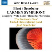 ‘The President’s Own’ United States Marine Band, José Serebrier - Bizet & Serebrier: Carmen Symphony and Other Works (2008)