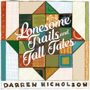Darren Nicholson - Lonesome Trails and Tall Tales (2026)