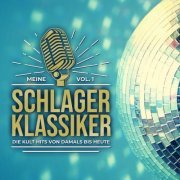 VA - Meine Schlager Klassiker, Vol. 1 - Die Kult Hits von damals bis heute (2022)