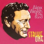 Alex Welsh & His Band - Strike One! (2023)