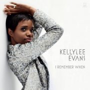 Kellylee Evans - I Remember When (2014) [Hi-Res]