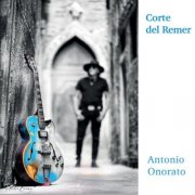 Antonio Onorato - Corte Del Remer (2024)