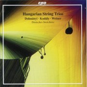 Deutsches Streichtrio - Hungarian String Trios (2003)