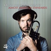 Kalevi Louhivuori Quintet - Almost American Standards (2016)