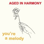 Aged In Harmony - You're a Melody (2016)