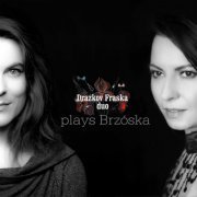 Maria Murawa-Fraska - Drazkov Fraska duo plays Brzóska (2020)