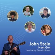 John Stein - Next Gen: Jazz for my Grandchildren (2025) [Hi-Res]