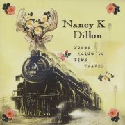 Nancy K Dillon – Roses Guide To Time Travel (2010)