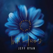 Jeff Ryan - Into Focus (2024)