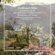 Brandenburgisches Staatstheater Frankfurt, Howard Griffiths - Ferdinand Hiller: Symphony op. 67 & Symphony in F minor (2025) [Hi-Res]