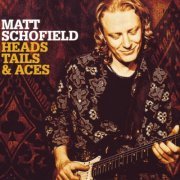 Matt Schofield - Heads, Tails & Aces (2009)