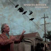 Spencer Bohren - Seven Birds (2015)