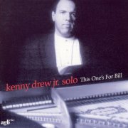Kenny Drew, Jr. solo - This One's For Bill (1999)