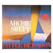 Archie Shepp - Little Red Moon (1986)