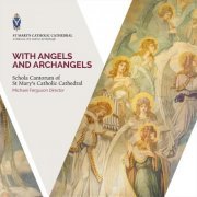 Schola Cantorum of St Mary's Catholic Cathedral - With Angels and Archangels (2021)