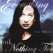 Amy Allison - Everything And Nothing Too (2006)