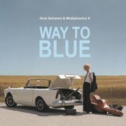 Gina Schwarz & Multiphonics 8 - Way To Blue (2022)